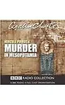 Murder In Mesopotamia: A Bbc Full-Cast Radio Drama