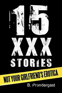 15 Xxx Stories: Not Your Girlfriend's Erotica price in India.