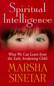 Spiritual intelligence: what we can learn from the early awakening child