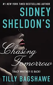 Sidney Sheldon's Chasing Tomorrow by Sidney Sheldon,Tilly Bagshawe