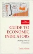 The Economist Guide To Economic Indicators: Making Sense Of Economics by Richard Stutely