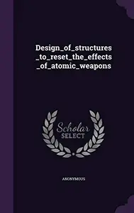 Design_of_structures_to_reset_the_effects_of_atomic_weapons by Anonymous