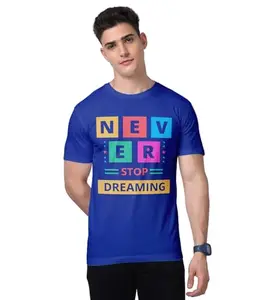 Print My Fashion Men's T-Shirt Regular Fit Round Neck Half Sleeve Combed Bio-Washed Cotton Never Stop Dreaming Motivational Graphic Printed T Shirt for Men (Royal Blue, S)