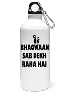 Aayansh CREATION Bagwaan sab dekh rha hai printed dialouge Sipper bottle - for daily use - perfect for camping