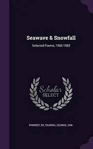 Seawave & Snowfall: Selected Poems, 1960-1982