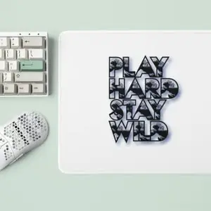 Shoppingara Shoppingara Play Hard,Stay Wild - Designable Printed Mousepads(20cm x 18cm)