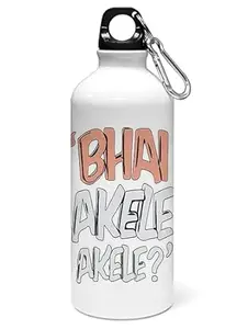ViShubh Bhai akele akele ? printed dialouge Sipper bottle - for daily use - perfect for camping(600ml)
