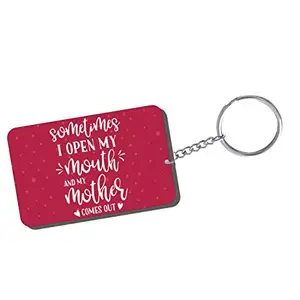 Family Shoping Mothers Day Gifts Sometimes I Open My Mouth and My Mother Comes Out Keychain Keyring for Car Home Office Keys