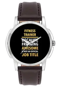 BIGOWL Wrist Watch For Men - Fitness Trainer Because Freaking Awesome Is Not and Official Job Title | Gift for FITNESS TRAINER - Analog Men's And Boy's unique quartz leather band round designer dial watch
