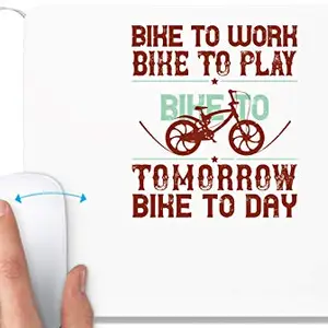 UDNAG UDNAG White Mousepad 'Biker | Bike to Work Bike to Play Bike to Tomorrow Bike to Day' for Computer / PC / Laptop [230 x 200 x 5mm]