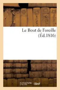 Le Bout de L'Oreille (French Edition) by Sans Auteur