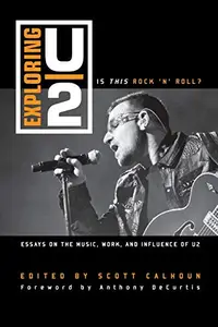 Exploring U2: Is This Rock 'n' Roll?: Essays on the Music, Work, and Influence of U2 price in India.