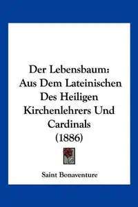 Lebensbaum: Aus Dem Lateinischen Des Heiligen Kirchenlehrers Und Cardinals (1886) price in India.