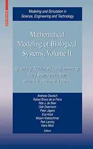 Mathematical Modeling of Biological Systems, Volume II: Epidemiology, Evolution and Ecology, Immunology, Neural Systems and the Brain, and Innovative ... in Science, Engineering and Technology) price in India.
