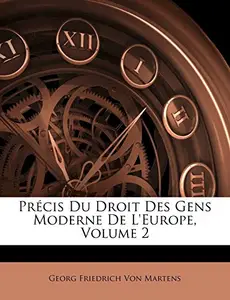 PR Cis Du Droit Des Gens Moderne de L'Europe, Volume 2(English, Paperback, Von Martens Georg Friedrich)