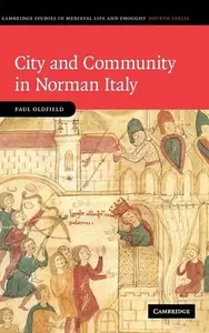 City and Community in Norman Italy: 72 (Cambridge Studies in Medieval Life and Thought: Fourth Series, Series Number 72) price in India.
