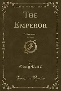 The Emperor, Vol. 1 of 2: A Romance (Classic Reprint) price in India.