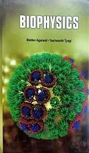 Biophysics by Baldev Agarwal,Yashwanth Tyagi