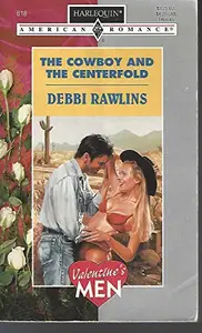 Cowboy And The Centerfold (Valentine'S Men) (Harlequin American Romance)