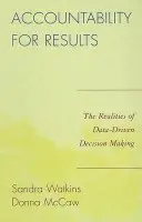 Accountability for Results: The Realities of Data-Driven Decision Making(English, Hardcover, McCaw Donna)