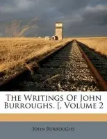 The Writings of John Burroughs. [, Volume 2(English, Paperback, Burroughs John)