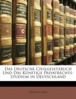 Das Deutsche Civilgesetzbuch Und Das Kunftige Privatrechts-Studium in Deutschland(English, Paperback, Eisele Fridolin)