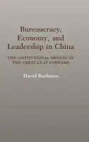 Bureaucracy, Economy, and Leadership in China - The Institutional Origins of the Great Leap Forward(English, Hardcover, Bachman David M.)