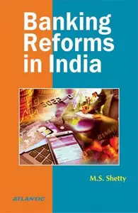 Banking Reforms in India(English, Hardcover, M.S. Shetty)