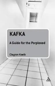 Kafka: A Guide for the Perplexed  (English, Paperback, Koelb Clayton Professor) price in India.