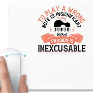 UDNAG UDNAG White Mousepad 'Piano | To play a wrong note is insignificant; to play without passion is inexcusable' for Computer / PC / Laptop [230 x 200 x 5mm] Mousepad(White)