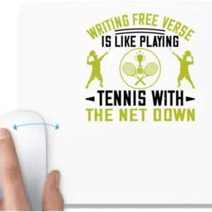 UDNAG UDNAG White Mousepad 'Tennis | Writing free verse is like playing tennis with the net down' for Computer / PC / Laptop [230 x 200 x 5mm] Mousepad(White)