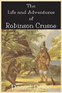 The Life and Adventures of Robinson Crusoe