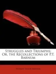 Struggles and Triumphs; Or, the Recollections of P.T. Barnum(English, Paperback / softback, Barnum P T)
