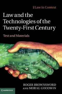 Law and the Technologies of the Twenty-First Century: Text and Materials (Law in Context)